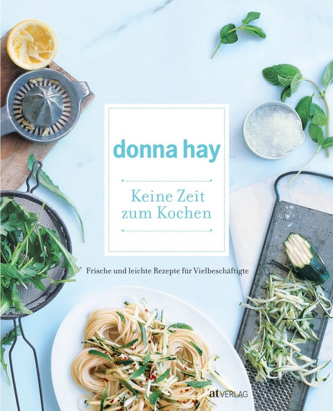 Keine Zeit zum Kochen - Donna Hay