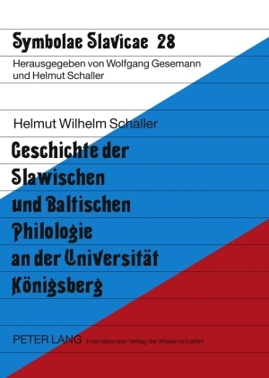 Geschichte der Slawischen und Baltischen Philologie an der Universitaet Koenigsberg - Helmut Schaller