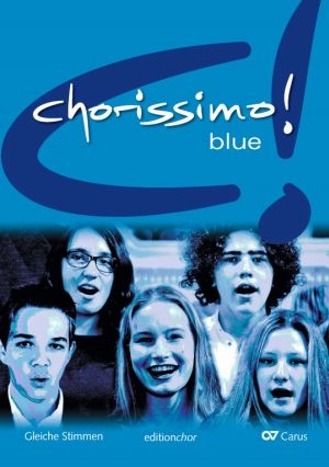 chorissimo! blue. Schulchorbuch für gleiche Stimmen (ab 10 Exemplaren)