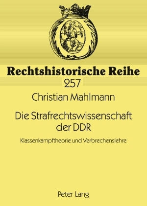 Die Strafrechtswissenschaft der DDR - Christian Mahlmann
