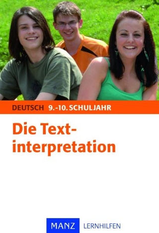 Die Textinterpretation - 9./10. Schuljahr