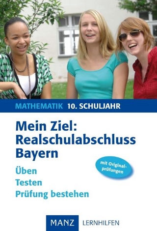 Mein Ziel: Realschulabschluss Mathematik - Bayern
