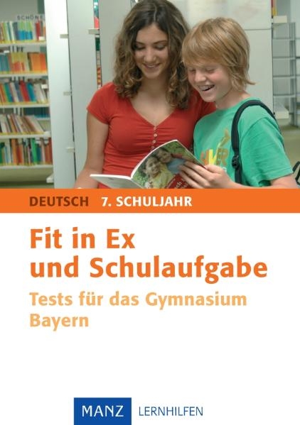 Fit in Ex und Schulaufgabe Deutsch 7. Schuljahr - Peter S&uuml;ss