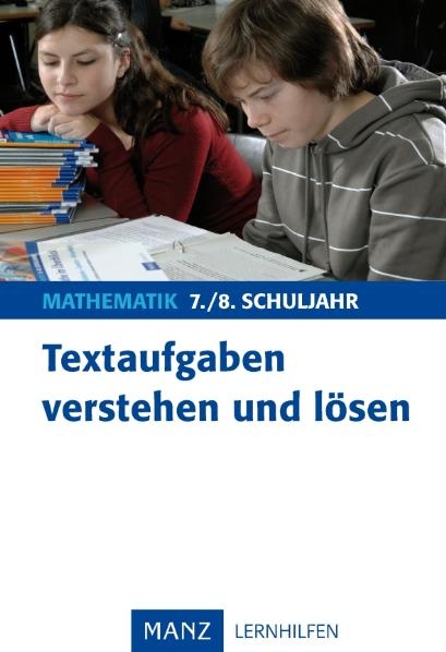 Textaufgaben verstehen und l&ouml;sen &ndash; Mathematik 7./8. Schuljahr - Ilse Gretenkord