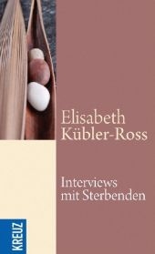 Interviews mit Sterbenden - Elisabeth K&uuml;bler-Ross