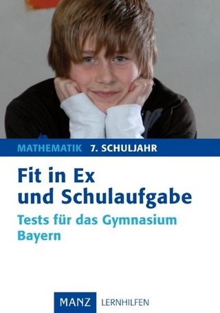 Fit in Ex und Schulaufgabe Mathematik 7. Schuljahr