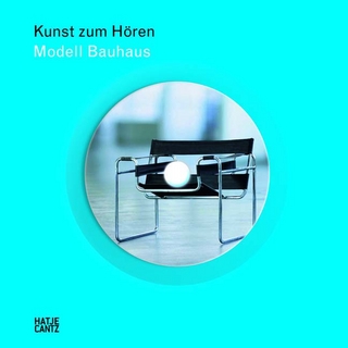 Kunst zum Hören: Modell Bauhaus