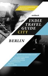 Indie Travel Guide City: Berlin - Miriam Kolb, Manuel Schreiner