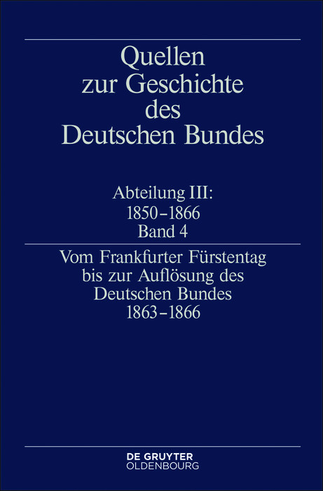 Vom Frankfurter F&uuml;rstentag bis zur Aufl&ouml;sung des Deutschen Bundes 1863-1866