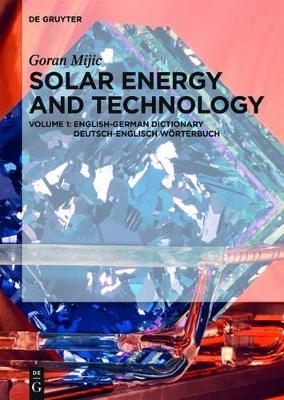 Goran Mijic: Solar Energy and Technology / English-German Dictionary / Deutsch-Englisch Wörterbuch - Goran Mijic