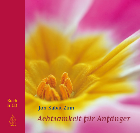 Achtsamkeit f&uuml;r Anf&auml;nger - Jon Kabat-Zinn