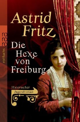 Die Hexe von Freiburg - Astrid Fritz