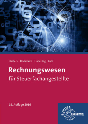 Rechnungswesen f&uuml;r Steuerfachangestellte - Karl Harbers, Ilona Hochmuth, Peter Huber-Jilg, Karl Lutz