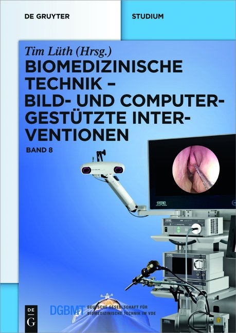 Biomedizinische Technik / Biomedizinische Technik &ndash; Bild- und computergest&uuml;tzte Interventionen - 