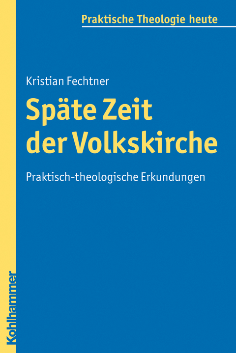Sp&auml;te Zeit der Volkskirche - Kristian Fechtner