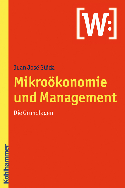 Mikro&ouml;konomie und Management - Juan-Jos&eacute; G&uuml;ida
