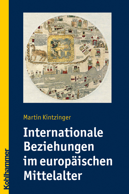 Internationale Beziehungen im europäischen Mittelalter - Martin Kintzinger