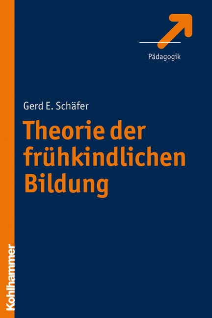 Theorie der fr&uuml;hkindlichen Bildung - Gerd. E. Sch&auml;fer