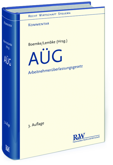 A&Uuml;G - Arbeitnehmer&uuml;berlassungsgesetz - Burkhard Boemke, Mark Lembke, Samuel Marseaut
