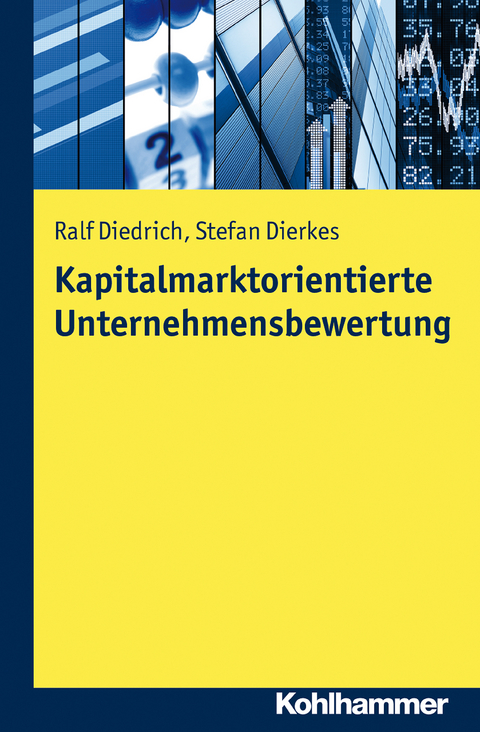 Kapitalmarktorientierte Unternehmensbewertung - Ralf Diedrich, Stefan Dierkes