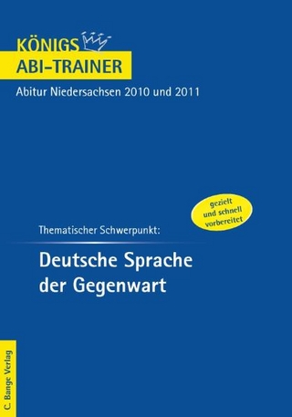 Königs Abi-Trainer: Thematischer Schwerpunkt: Deutsche Sprache der Gegenwart