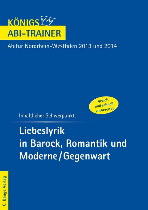 Liebeslyrik in Barock, Romantik und Moderne/Gegenwart - K&ouml;nigs Abi-Trainer - Maria Therese Krosch