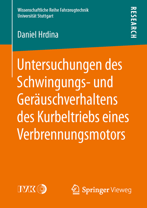 Untersuchungen des Schwingungs- und Ger&auml;uschverhaltens des Kurbeltriebs eines Verbrennungsmotors - Daniel Hrdina