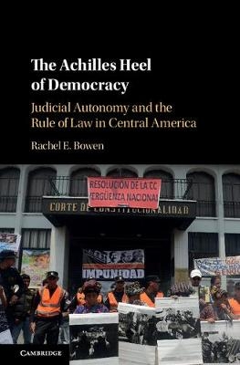 Achilles Heel of Democracy -  Rachel E. Bowen