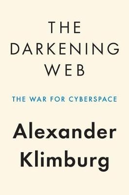 Darkening Web -  Alexander Klimburg
