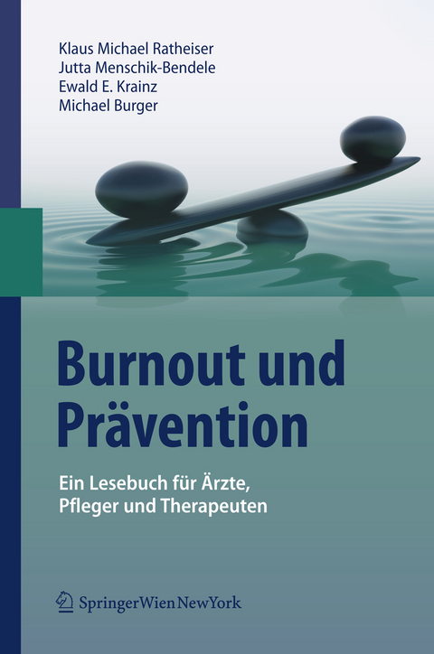 Burnout und Pr&auml;vention - Klaus Michael Ratheiser, Jutta Menschik-Bendele, Ewald E. Krainz, Michael Burger