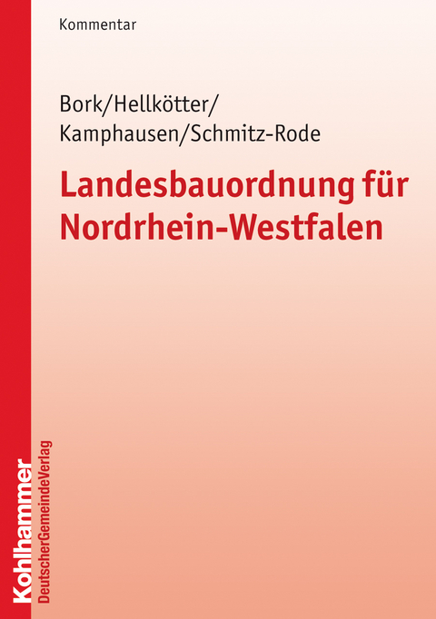 Landesbauordnung f&uuml;r Nordrhein-Westfalen - Gundolf Bork, Heike Hellk&ouml;tter, Kamphausen Peter, Wolfgang Schmitz-Rode