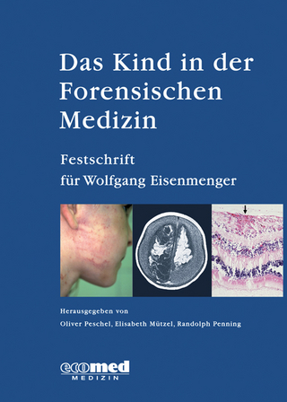 Das Kind in der Forensischen Medizin