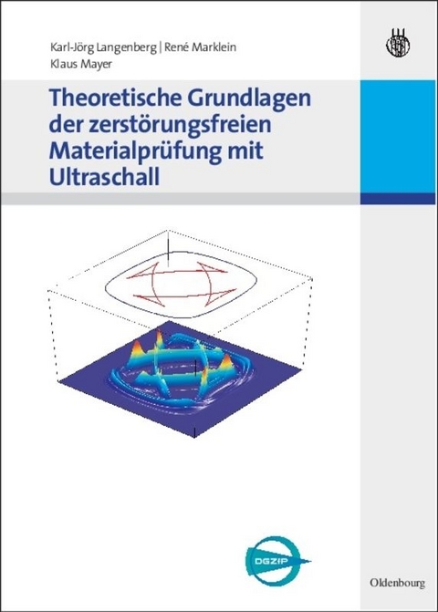 Theoretische Grundlagen der zerstörungsfreien Materialprüfung mit Ultraschall - Karl-Jörg Langenberg, René Marklein, Klaus Mayer