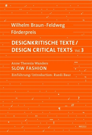 Wilhelm Braun-Feldweg Förderpreis 2009. Designkritische Texte Bd. 3 Slow Fashion