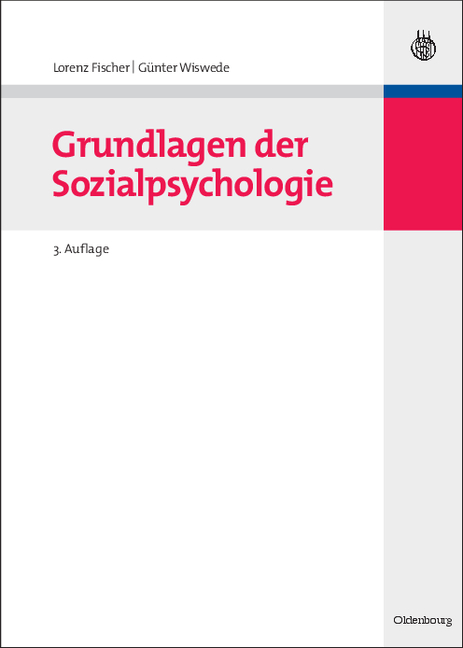 Grundlagen der Sozialpsychologie - Lorenz Fischer, G&uuml;nter Wiswede