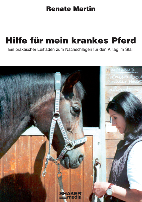 Hilfe f&uuml;r mein krankes Pferd - Renate Martin