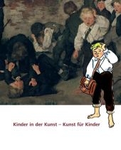 Kinder in der Kunst - Kunst für Kinder