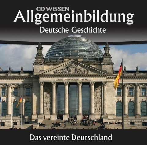 CD WISSEN &ndash; Allgemeinbildung - Deutsche Geschichte - Christoph Klessmann, Jens Gieseke
