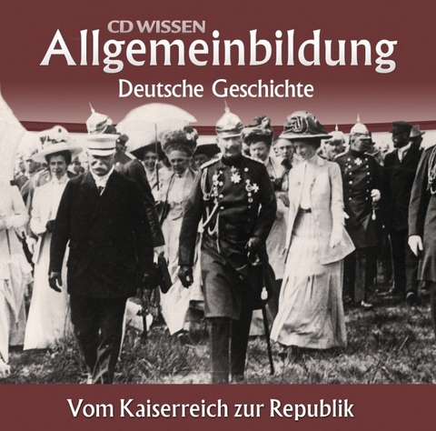CD WISSEN &ndash; Allgemeinbildung - Deutsche Geschichte - Wolfgang Benz