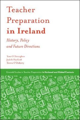 Teacher Preparation in Ireland -  Judith Harford,  Teresa O'Doherty,  Thomas O'Donoghue