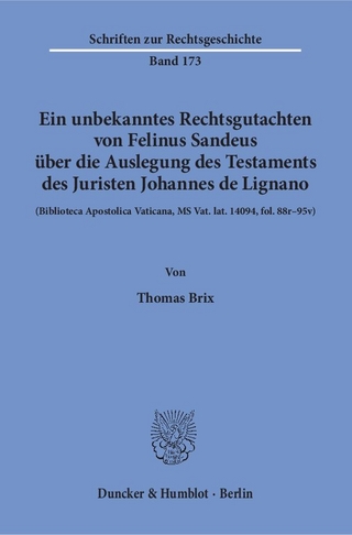 Ein unbekanntes Rechtsgutachten von Felinus Sandeus über die Auslegung des Testaments des Juristen Johannes de Lignano.