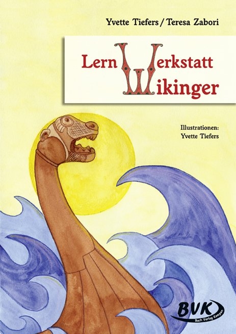 Lernwerkstatt Wikinger - Yvette Tiefers, Teresa Zabori