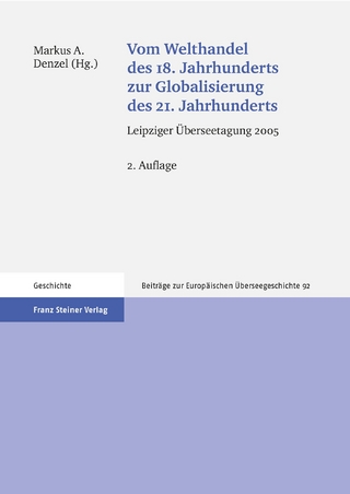 Vom Welthandel des 18. Jahrhunderts zur Globalisierung des 21. Jahrhunderts