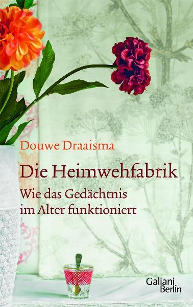 Die Heimwehfabrik - Douwe Draaisma