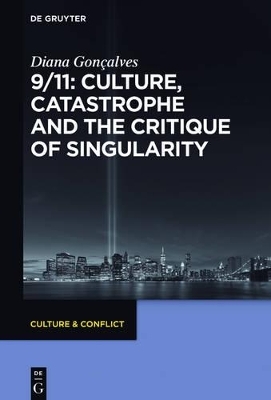9/11: Culture, Catastrophe and the Critique of Singularity - Diana Gon&ccedil;alves