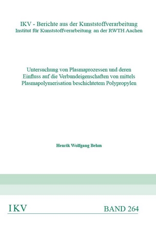 Untersuchung von Plasmaprozessen und deren Einfluss auf die Verbundeigenschaften von mittels Plasmapolymerisation beschichtetem Polypropylen