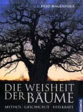 Die Weisheit der B&auml;ume - Fred Hageneder