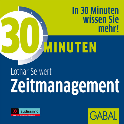 30 Minuten Zeitmanagement - Lothar Seiwert