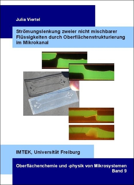 Str&ouml;mungslenkung zweier nicht mischbarer Fl&uuml;ssigkeiten durch Oberfl&auml;chenstrukturierung im Mikrokanal - Julia Viertel