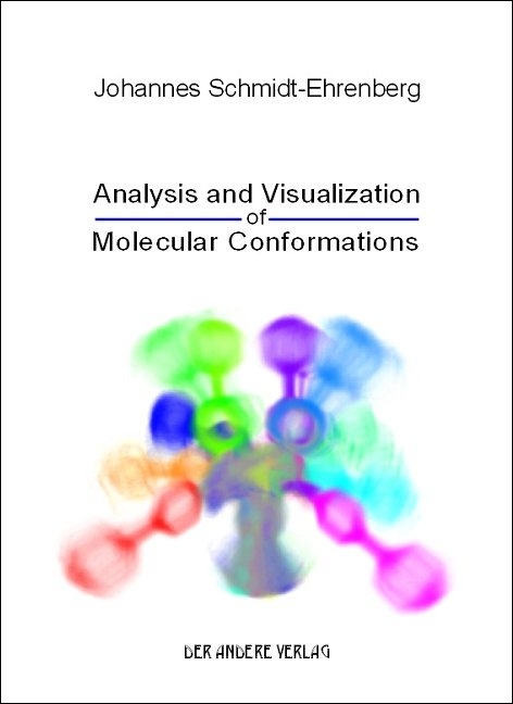 Analysis and Visualization of Molecular Conformations - Johannes Schmidt-Ehrenberg